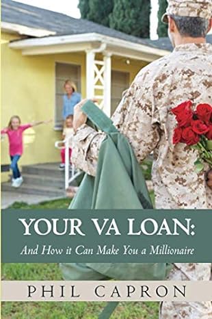 your va loan and how it can make you a millionaire 1st edition phil capron 1707402981, 978-1707402984