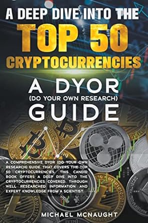 a deep dive into the top 50 cryptocurrencies 1st edition michael mcnaught 979-8223288619