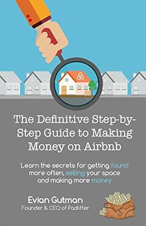 the definitive step by step guide to making money on airbnb learn the secrets for getting found more often