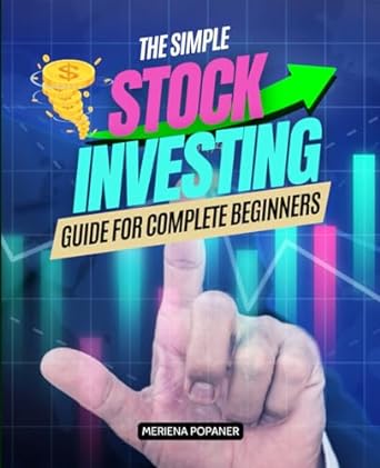 the simple stock investing guide for beginners 1st edition meriena popaner 979-8864048290
