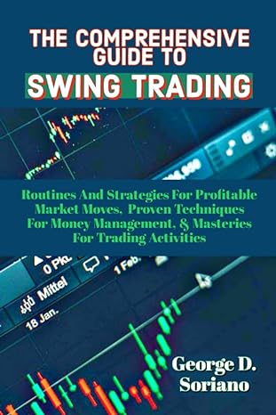 the comprehensive guide to swing trading routines and strategies for profitable market moves proven
