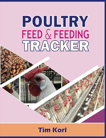 poultry feed and feeding tracker 1st edition tim korl b0b6xsd7c6