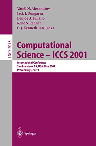 computational science iccs 2001 1st edition vassil n. alexandrov , jack j. dongarra, benjoe a. juliano, rene
