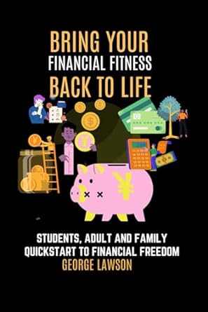 bring your financial fitness back to life student adult and family quickstart to financial freedom 1st