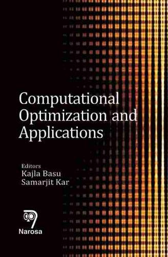 computational optimization and applications 1st edition kajla basu , samarjit kar 8184871333, 9788184871333