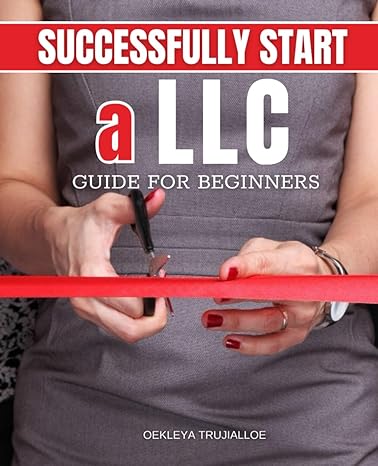 successfully start a llc guide for beginners 1st edition oekleya trujialloe 979-8864341964