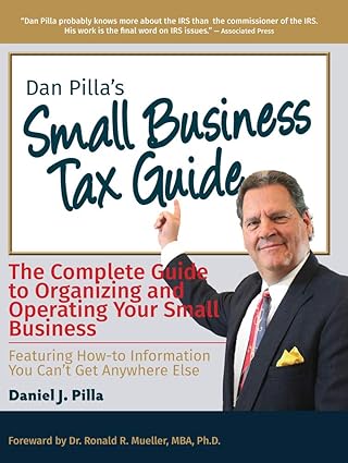 dan pillas small business tax guide the compete guide to organizing and operating your small business 1st
