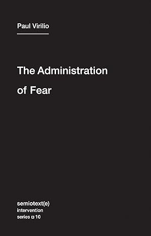 the administration of fear 1st edition paul virilio ,bertrand richard 1584351055, 978-1584351054