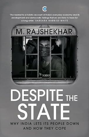 despite the state why india lets its people down and how they cope 1st edition m. rajshekhar 8194879019,