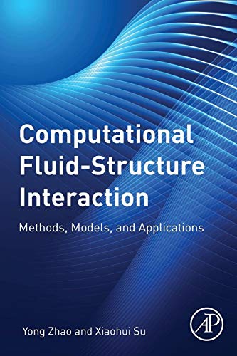 computational fluid structure interaction methods models and applications 1st edition yong zhao , xiaohui su