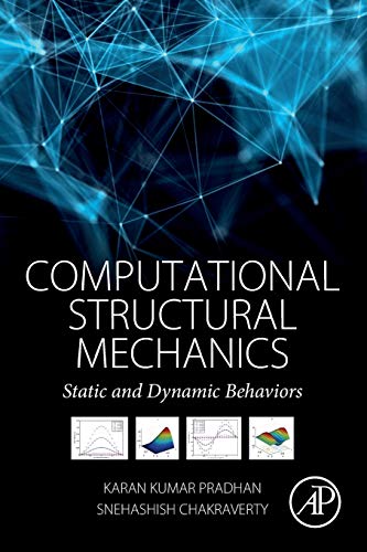 computational structural mechanics static and dynamic behaviors 1st edition snehashish chakraverty, karan