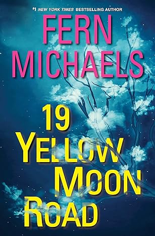 19 yellow moon road an action packed novel of suspense  fern michaels 1420152084, 978-1420152081