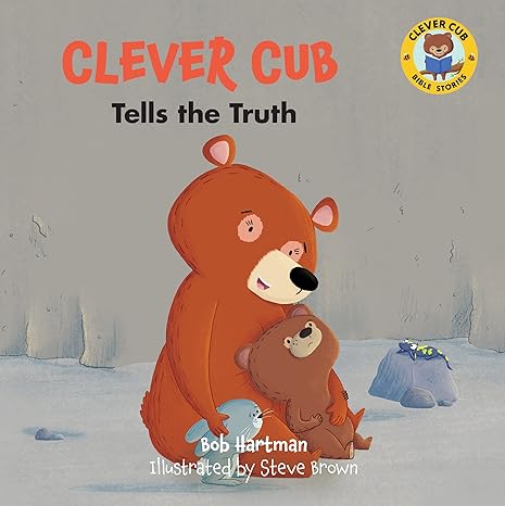 clever cub tells the truth  bob hartman, steve brown 0830784691, 978-0830784691