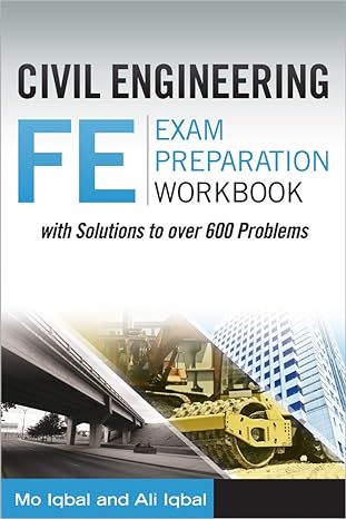 civil engineering fe exam preparation workbook 1st edition mo iqbal ,ali iqbal 0989951200, 978-0989951203