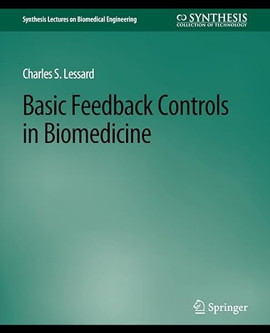 basic feedback controls in biomedicine 1st edition charles lessard 3031005066, 978-3031005060