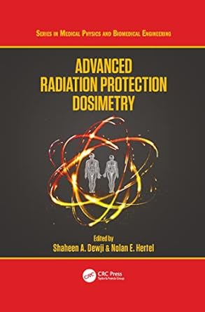 advanced radiation protection dosimetry 1st edition shaheen dewji ,nolan e. hertel 0367780038, 978-0367780036