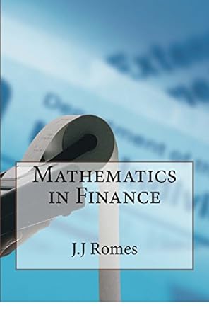 mathematics in finance 1st edition j.j romes 1981781099, 978-1981781096