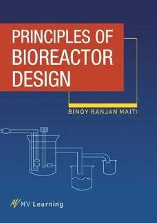 principles of bioreactor design 1st edition binoy ranjan maiti 9387692825, 978-9387692824