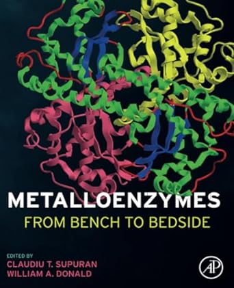 metalloenzymes from bench to bedside 1st edition claudiu t. supuran ,william alexander donald 0128239743,