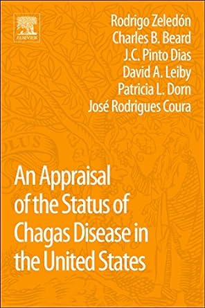an appraisal of the status of chagas disease in the united states 1st edition rodrigo zeledon ,charles b.
