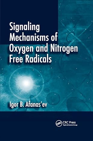 signaling mechanisms of oxygen and nitrogen free radicals 1st edition igor b. afanasev 0367385562,
