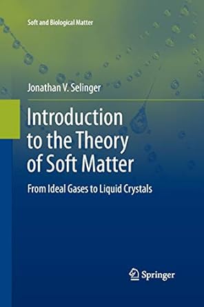 introduction to the theory of soft matter from ideal gases to liquid crystals 1st edition jonathan v.