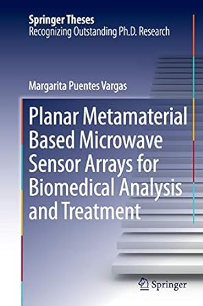 planar metamaterial based microwave sensor arrays for biomedical analysis and treatment 1st edition margarita