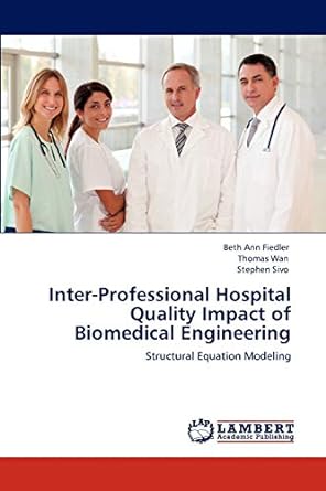 inter professional hospital quality impact of biomedical engineering structural equation modeling 1st edition