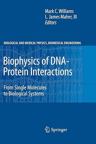 biophysics of dna protein interactions from single molecules to biological systems 2011 edition mark c.