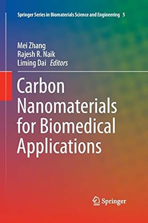 carbon nanomaterials for biomedical applications 1st edition mei zhang ,rajesh r. naik ,liming dai
