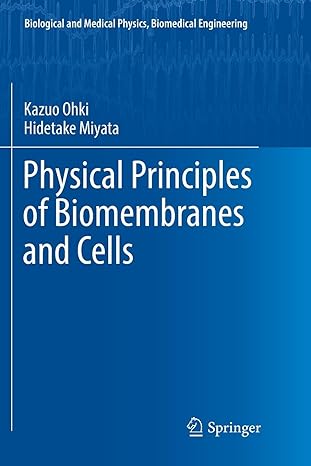 physical principles of biomembranes and cells 1st edition kazuo ohki ,hidetake miyata 4431568727,
