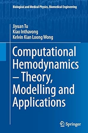 computational hemodynamics theory modelling and applications 1st edition jiyuan tu ,kiao inthavong ,kelvin