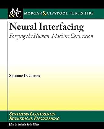 neural interfacing neural interfacing forging the human machine connection 1st edition susanne d. coates