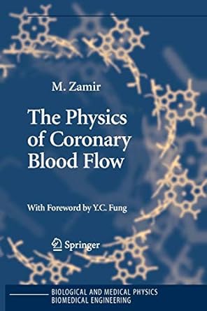the physics of coronary blood flow 1st edition m. zamir 144193782x, 978-1441937827