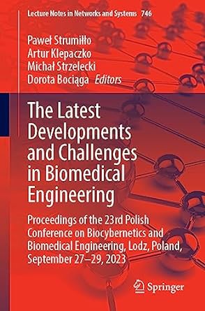 the latest developments and challenges in biomedical engineering proceedings of the 23rd polish conference on