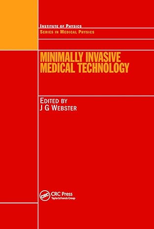 minimally invasive medical technology 1st edition john g. webster 0367455412, 978-0367455415