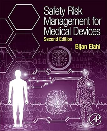 safety risk management for medical devices 2nd edition bijan elahi 0323857558, 978-0323857550