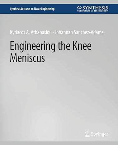 engineering the knee meniscus 1st edition kyriacos athanasiou ,johannah sanchez-adams 3031014480,