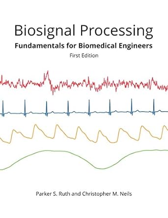 biosignal processing foundations for biomedical engineers 1st edition parker s. ruth ,christopher m. neils