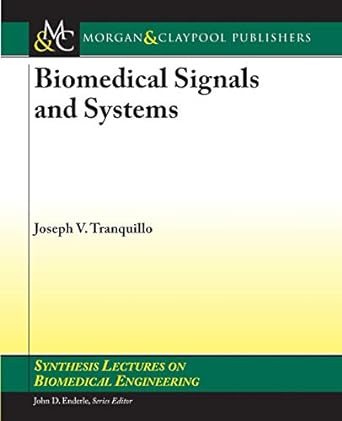 biomedical signals and systems 1st edition joseph v. tranquillo 162705331x, 978-1627053310