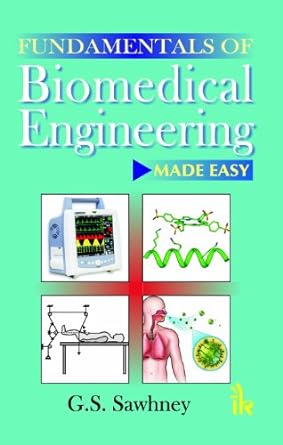 fundamentals of biomedical engineering made easy 1st edition g s sawhney 9381141487, 978-9381141489