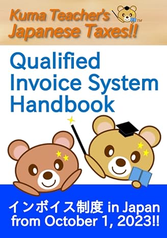 qualified invoice system kuma teachers japanese taxes 1st edition kuma teacher 979-8378644582
