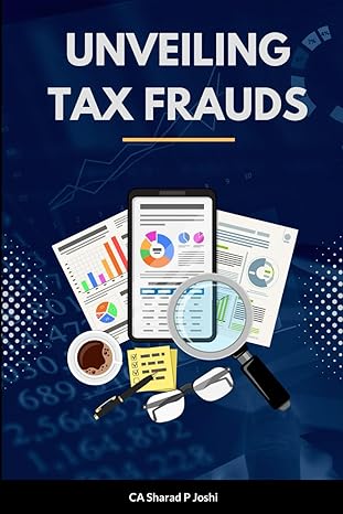 unveiling tax frauds 1st edition ca mayur joshi 1312051590, 978-1312051591