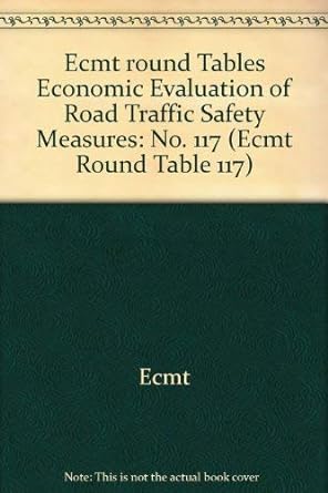 economic evaluation of road traffic safety measures 1st edition economic research centre 9282113655,