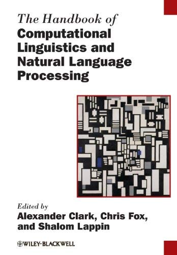 the handbook of computational linguistics and natural language processing 1st edition alexander clark , chris