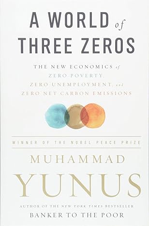 a world of three zeros the new economics of zero poverty zero unemployment and zero net carbon emissions 1st