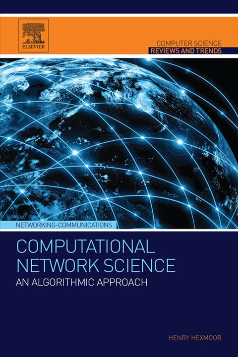 computational network science an algorithmic approach 1st edition henry hexmoor 0128008911, 9780128008911