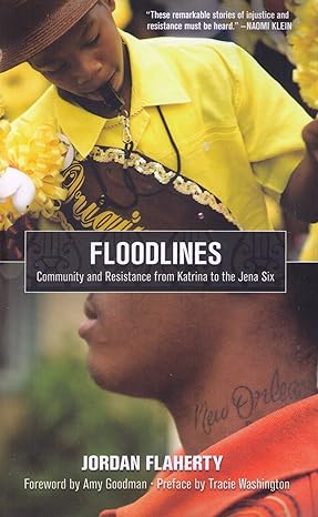 floodlines community and resistance from katrina to the jena six 1st edition jordan flaherty ,tracie