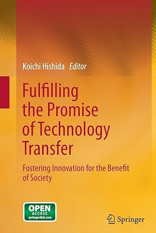 fulfilling the promise of technology transfer fostering innovation for the benefit of society 1st edition
