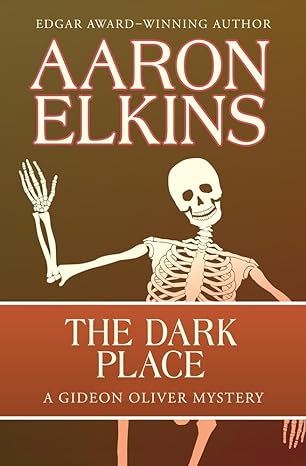 the dark place a gideon oliver mystery  aaron elkins 1497642922, 978-1497642928
